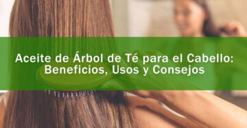 Aceite de Árbol de Té para el Cabello