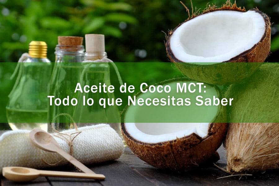 Aceite de Coco MCT: Todo lo que Necesitas Saber