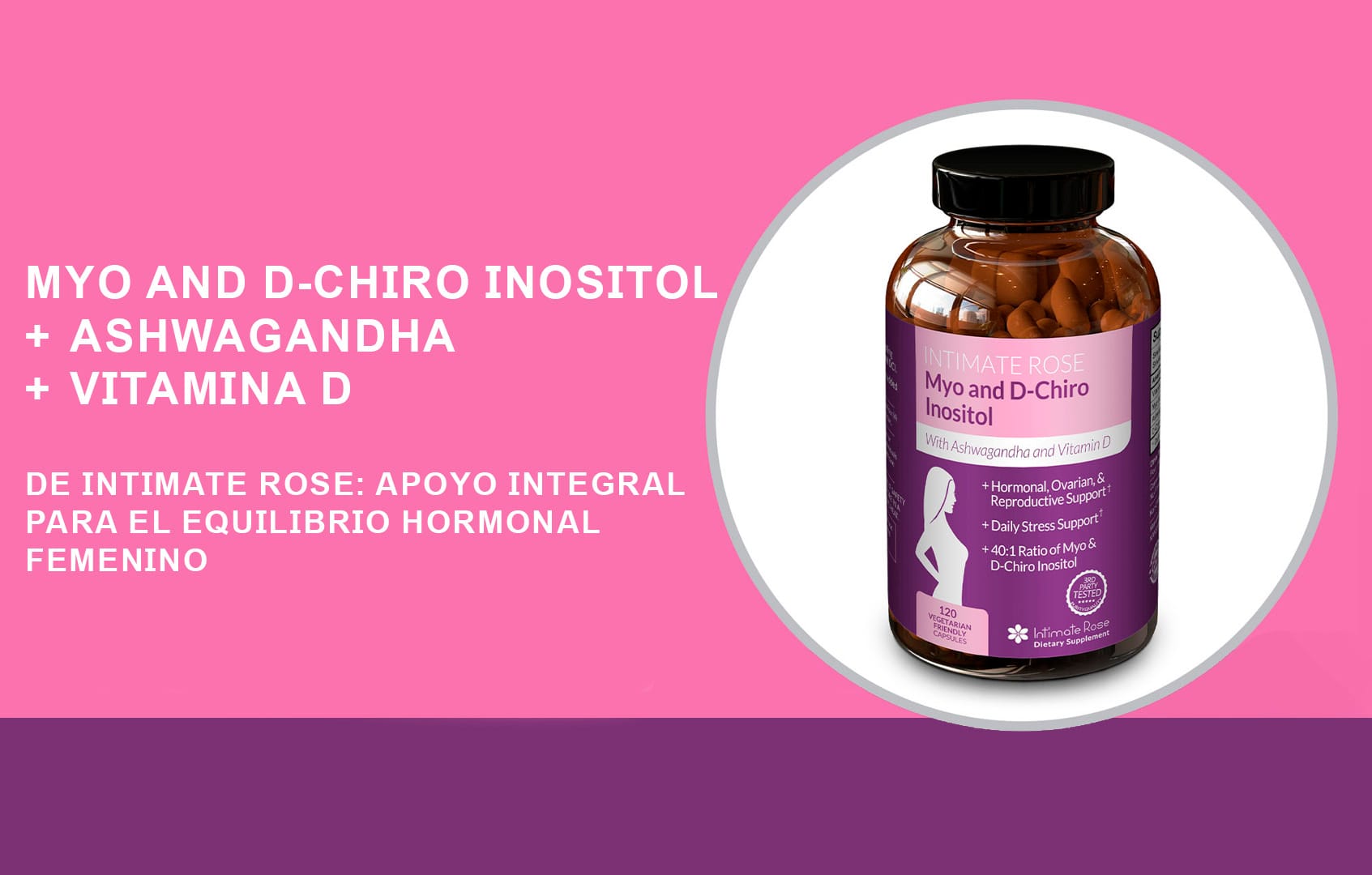Myo and D-Chiro Inositol + Ashwagandha + Vitamina D de Intimate Rose